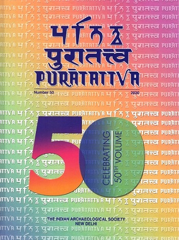 Puratattva: Journal of the Indian Archaeological Society, No. 50, 2020 (ISSN: 0970-2105)