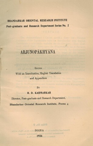 Arjunopakhyana, edited with an introd., English transl. and appendices by R.D. Karmarkar
