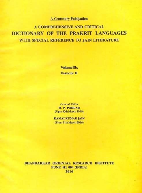 A comprehensive and critical dictionary of the Prakrit languages, with special reference to Jain literature, Vol.6, fascicule II, Gen. ed. R.P. Poddar