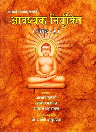Avasyaka Niryukti by Acarya Bhadrabahu, Vol.II, ed with Hindi tr. by Samani Kusum Prajna