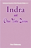 Indra and other Vedic deities: a euhemeristic study, with a foreword by R.N.Dandekar