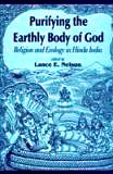 Purifying the earthly body of god: religion and ecology in Hindu India
