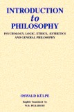 Introduction to philosophy: psychology, logic, ethics, aesthetics and general philosophy, tr. from the German by W.B. Pillsbury et al