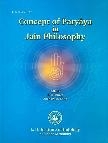 Concept of Paryaya in Jain Philosophy, ed. by S.R. Bhatt et  al
