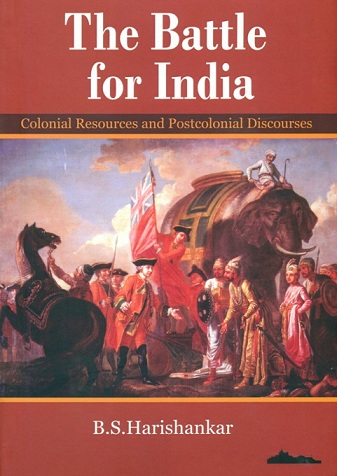 The battle for India: colonial resources and postcolonial discourses