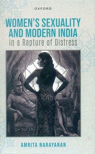 Women's sexuality and modern India: in a rapture of distress