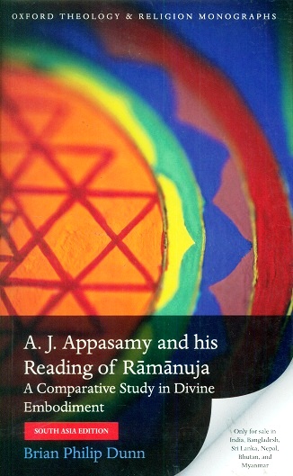A.J. Appasamy and his reading of Ramanuja: a comparative study in divine embodiment