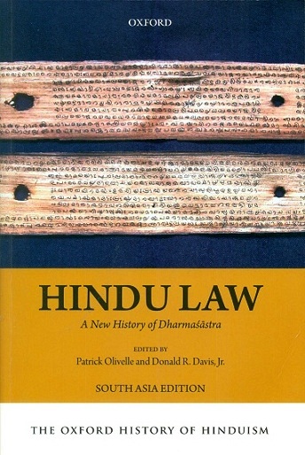 The Oxford history of Hinduism--Hindu Law: a new history of Dharmasastra, ed. by Patrick Olivelle and Donald R. David, Jr.