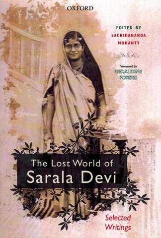 The lost world of Sarala Devi: selected stories, ed. by Sachi dananda Mohanty