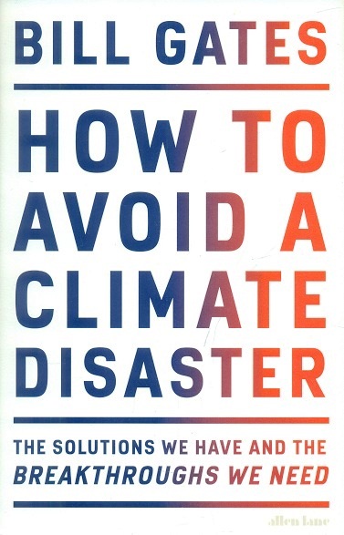 How to avoid a climate disaster: the solutions we have and the breakthroughs we need