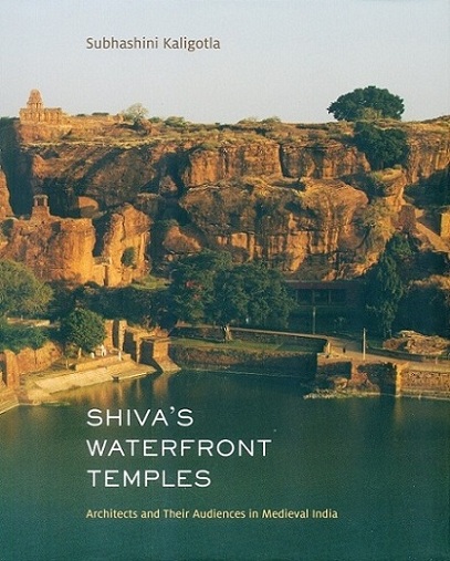 Shiva's waterfront temples: architects and their audiences in medieval India