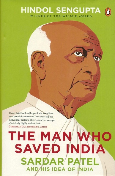 The man who saved India: Sardar Patel and his idea of India