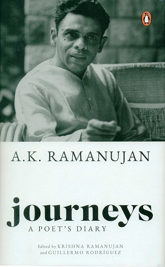 Journeys: a poet's diary: A.K. Ramanujan