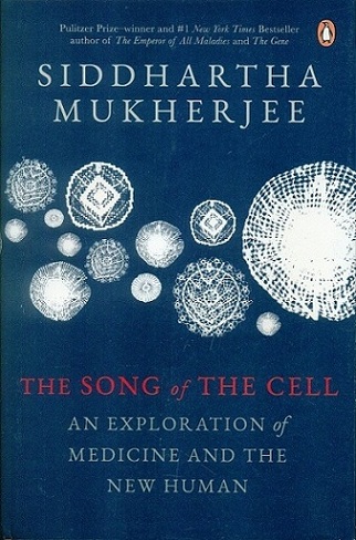 The song of the cell: an exploration of medicine and the new human