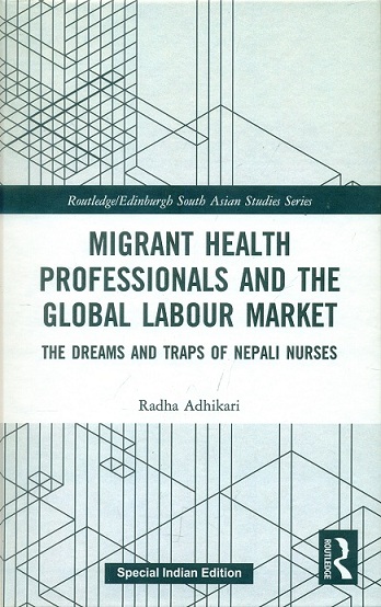 Migrant health professionals and the global labour market: the dreams and traps of Nepali nurses