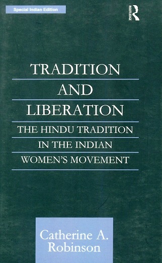 Tradition and liberation: the Hindu tradition in the Indian  women's movement