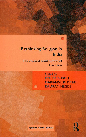 Rethinking religion in India: The colonial construction of Hinduism,