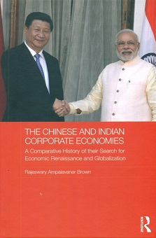 The Chinese and Indian corporate economies: a comparative history of their search for economic renaissance and globalization