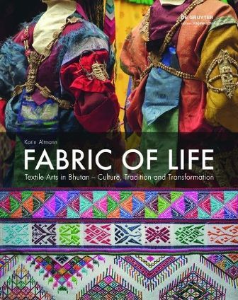 Fabric of life: textile arts in Bhutan - culture, tradition  and transformation