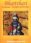 Bhartrhari: language, thought and reality, proceedings of the international seminar, Delhi, December 12-14, 2003, ed. byMithilesh Chaturvedi