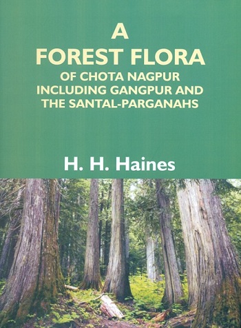 A forest flora of Chota Nagpur including Gangpur and the santal-parganahs