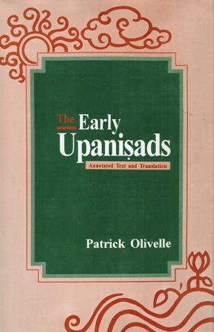 The early Upanisads: annotated text and tr. by Patrick Olivelle