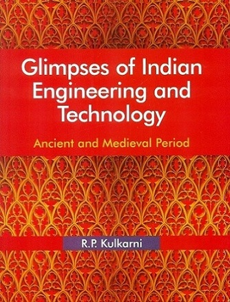 Glimpses of Indian engineering and technology: ancient and medieval period