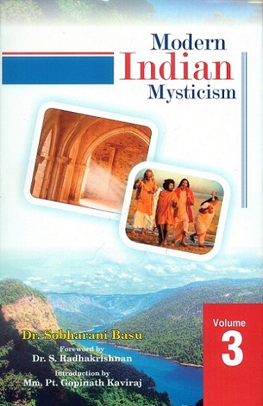 Modern Indian mysticism, 3 vols., essentials of Indian mysticism, foreword by S. Radhakrishnan, introd. by Gopinath Kaviraj