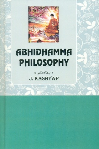 The Abhidhamma philosophy or the psycho-ethical philosophy of early Buddhism, Vols. I-II bound in one
