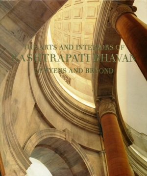 The arts and interiors of Rashtrapati Bhavan: Lutyens and beyond, ed. by Partha Mitter et al. photography, by Joginder Singh