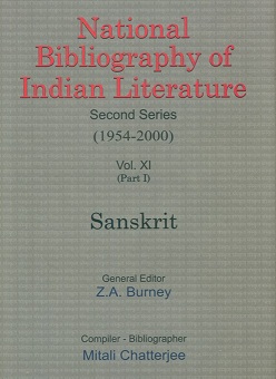National bibliography of Indian literature (second series),  1954-2000, Vol.XI, Part 1: Sanskrit, General ed. Z.A. Burney, comp. by Mitali Chatteree