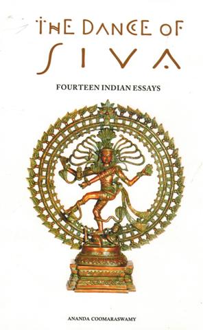 The dance of Siva: fourteen Indian essays