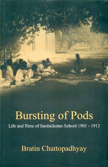 Bursting of Pods: life and time of Santiniketan school from  1901 to 1912