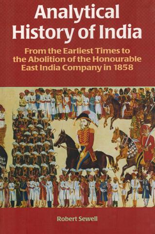 Analytical history of India, from the earliest times to the  abolition of the honourable East India Company in 1858