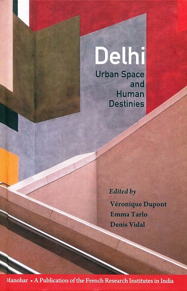 Delhi: Urban space and human destinies