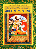 Biblical themes in Mughal painting (Crossing Cultural Frontiers)