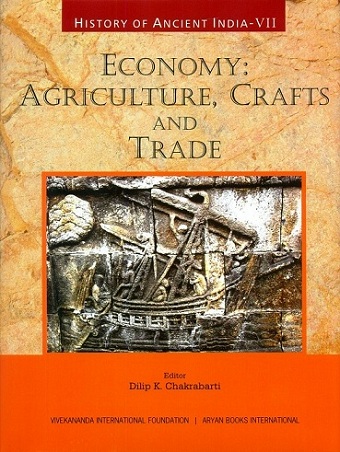 History of ancient India, Vol. VII: economy: agriculture, crafts and trade