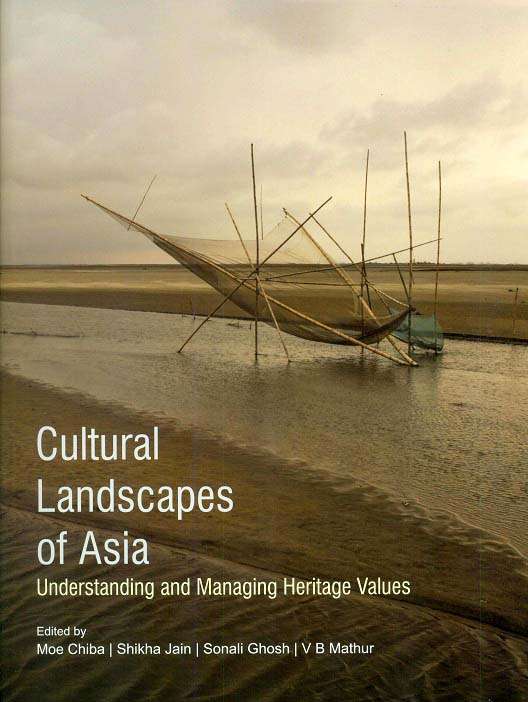 Cultural landscapes of Asia: understanding and managing heritage values