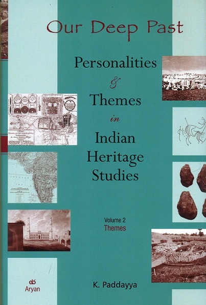 Our deep past: personalities & themes in Indian heritage studies: further essays, 2 vols.