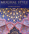 Mughal style: the art and architecture of Islamic India, research by Mumtaz Currim