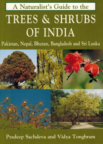 A naturalist's guide to the trees & shrubs of India: Pakistan, Nepal, Bhutan, Bangladesh and Sri Lanka