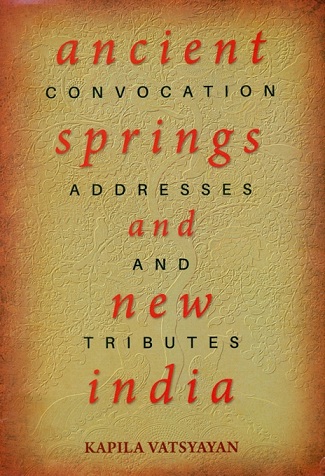 Ancient springs and new India: convocation addresses and tributes