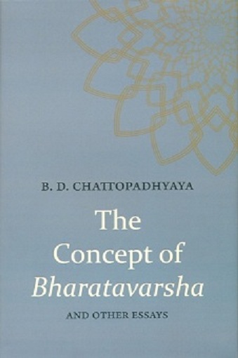 The concept of Bharatavarsha and other essays