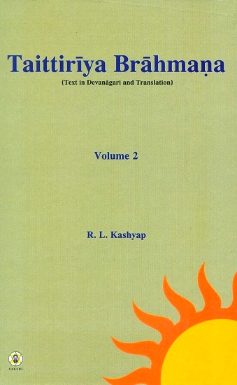 Taittiriya Brahmana, Vol.2, text in Devanagari and tr. by R.L. Kashyap