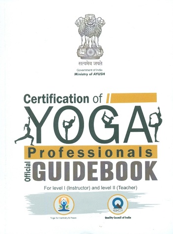 Certification of Yoga professionals official guidebook for level I (instructor) and level II (teacher)