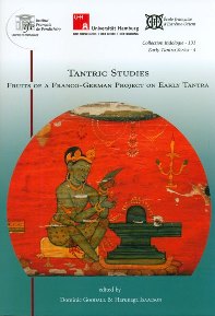 Tantric studies: fruits of a Franco-German Project on Early Tantra, ed. by Dominic Goodall & Harunaga Isaacson