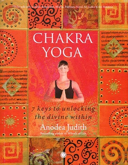 Chakra yoga: 7 keys to unlocking the divine within