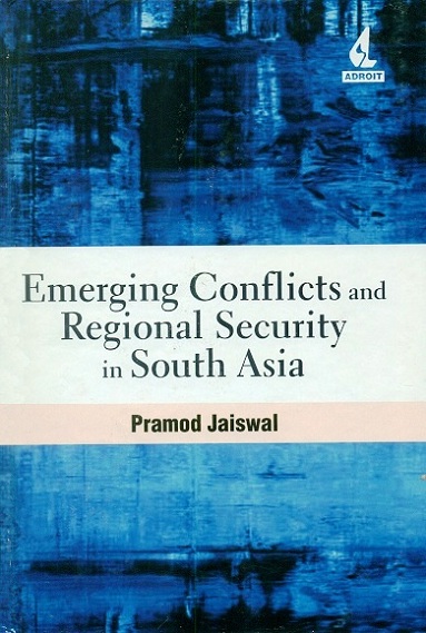 Emerging conflicts and regional security in South Asia