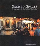 Sacred spaces: a journey with the Sufis of the Indus, with contributions by Ali S. Asani et al.