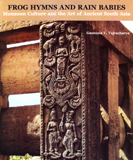 Frog hymns and rain babies: monsoon culture and the art of ancient South Asia, with a foreword by Pratapaditya Pal